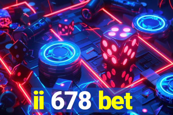 ii 678 bet